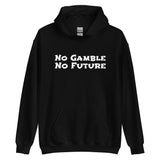 No Gamble No Future Heavy Duty Hoodie (Unisex)