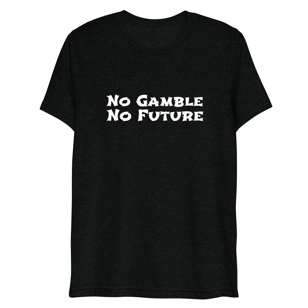 No Gamble No Future T-Shirt (Unisex) – Poker Rags