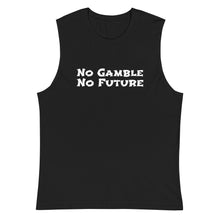 No Gamble No Future Men's Muscle Shirt