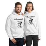 Y'all Straddlin' Heavy Duty Hoodie (choose your color)