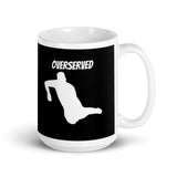 Overserved Mug